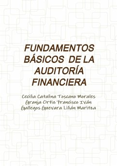 FUNDAMENTOS BÁSICOS DE LA AUDITORÍA FINANCIERA - Toscano Morales, Cecilia Catalina; Francisco Iván, Granja Ortiz; Lilián Maritza, Gallegos Guevara