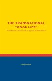 The Transnational &quote;Good Life