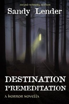 Destination Premeditation: a suspenseful horror novella - Lender, Sandy