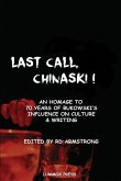 Last Call, Chinaski!