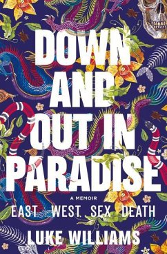 Down and Out in Paradise: East - West - Sex - Death - Williams, Luke