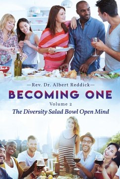 Becoming One: Volume 2 The Diversity Salad Bowl Open Mind - Reddick, Albert
