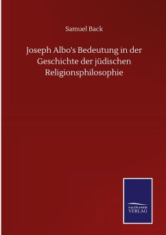 Joseph Albo's Bedeutung in der Geschichte der jüdischen Religionsphilosophie