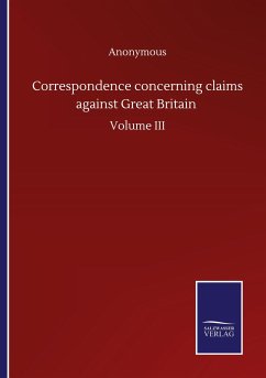 Correspondence concerning claims against Great Britain