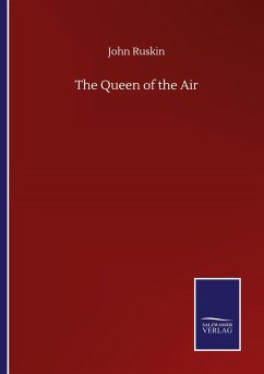 The Queen of the Air - Ruskin, John