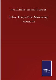 Bishop Percy's Folio Manuscript - Hales, John W. Furnivall