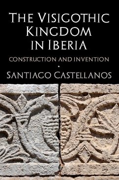 The Visigothic Kingdom in Iberia (eBook, ePUB) - Castellanos, Santiago