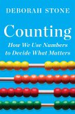 Counting: How We Use Numbers to Decide What Matters (eBook, ePUB)