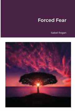 Forced Fear - Rogan, Isabel