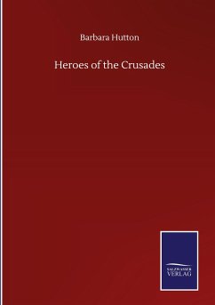 Heroes of the Crusades - Hutton, Barbara
