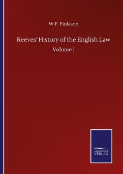 Reeves' History of the English Law - Finlason, W. F.