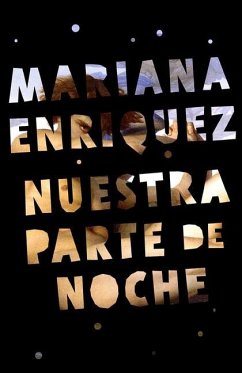 Nuestra Parte de Noche / Our Share of Night: A Novel - Enriquez, Mariana