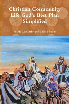 Christian Community Life God's Best Plan Simplified - James Tibbetts, Fr. Bill McCarthy and