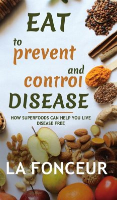 Eat to Prevent and Control Disease (Full Color Print) - Fonceur, La