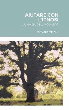 AIUTARE CON L'IPNOSI - Mizzau, Stefania