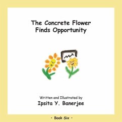The Concrete Flower Finds Opportunity: Book Six - Banerjee, Ipsita Y.