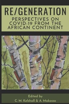 Re/Generation: Perspectives on COVID-19 from the African Continent - Kelshall, C. M.