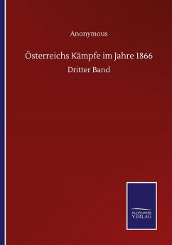 Österreichs Kämpfe im Jahre 1866 - Anonymous