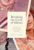 Breaking the Cycle of Silence: Raising Awareness and Taking Action to Prevent Childhood Sexual Abuse