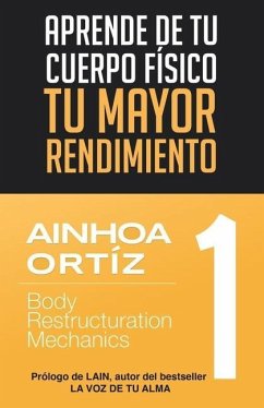 Aprende de tu cuerpo físico tu mayor rendimiento - Ortiz, Ainhoa