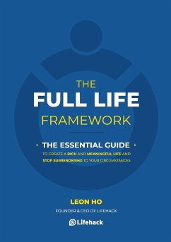 The Full Life Framework, The Essential Guide - Ho, Leon