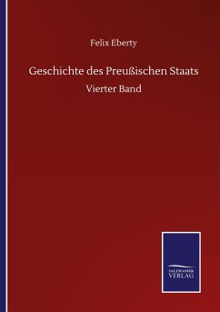 Geschichte des Preußischen Staats - Eberty, Felix