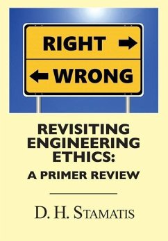 Revisiting Engineering Ethics: A Primer Review - Stamatis, D. H.