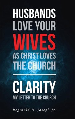 Husbands Love Your Wives As Christ Loves The Church - Joseph Jr., Reginald D.