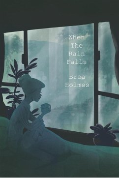 When Rain Falls - Holmes, Brea