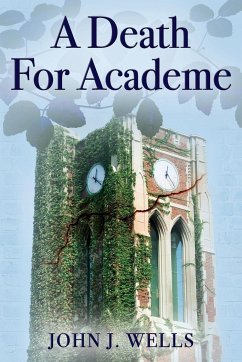 A Death For Academe - Wells, John J.