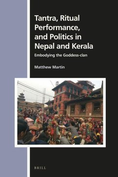 Tantra, Ritual Performance, and Politics in Nepal and Kerala - Martin, Matthew