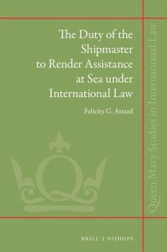 The Duty of the Shipmaster to Render Assistance at Sea Under International Law - Attard, Felicity G