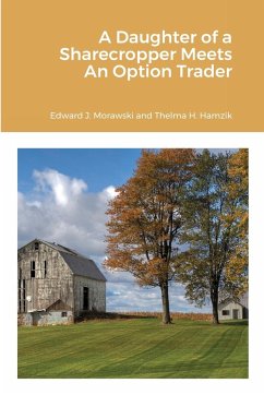A Daughter of a Sharecropper Meets An Option Trader - Morawski, Edward J.; Hamzik, Thelma H.