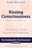 Kissing Consciousness - Volume I