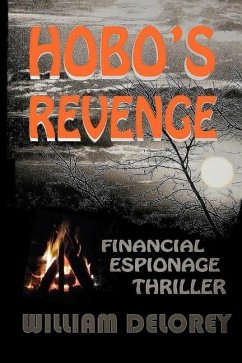 Hobo'$ Revenge: A Financial Fraud Thriller - Delorey, William
