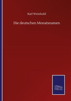 Die deutschen Monatsnamen - Weinhold, Karl