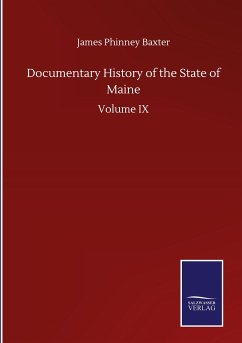 Documentary History of the State of Maine - Baxter, James Phinney