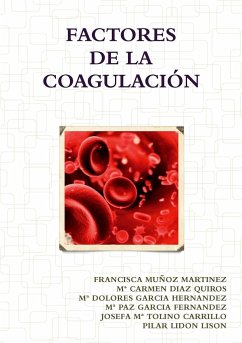 FACTORES DE LA COAGULACION - Muñoz Martinez, Francisca; Garcia Hernandez, Mª Dolores; Garcia Fernandez, Mª Paz