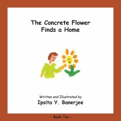 The Concrete Flower Finds a Home: Book Ten - Banerjee, Ipsita Y.