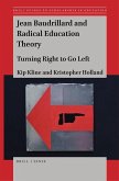 Jean Baudrillard and Radical Education Theory: Turning Right to Go Left