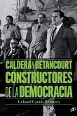 Caldera y Betancourt Constructores de la democracia