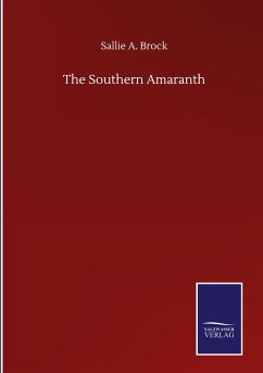 The Southern Amaranth - Brock, Sallie A.