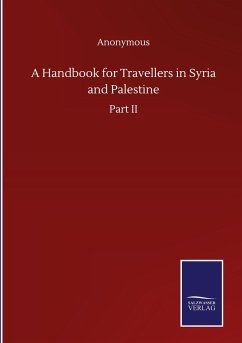 A Handbook for Travellers in Syria and Palestine - Anonymous