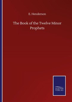 The Book of the Twelve Minor Prophets - Henderson, E.