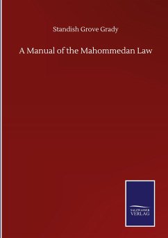 A Manual of the Mahommedan Law - Grady, Standish Grove