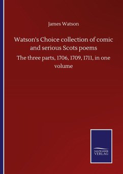 Watson's Choice collection of comic and serious Scots poems - Watson, James