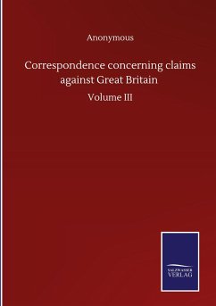 Correspondence concerning claims against Great Britain