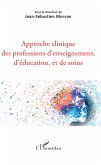 Approche clinique des professions d'enseignement, d'éducation, et de soins