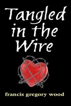 Tangled in the Wire - Wood, Francis Gregory