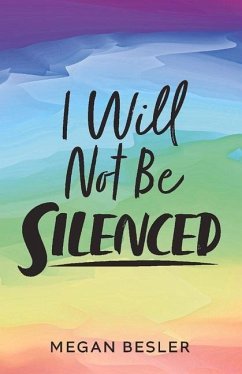 I Will Not Be Silenced - Besler, Megan